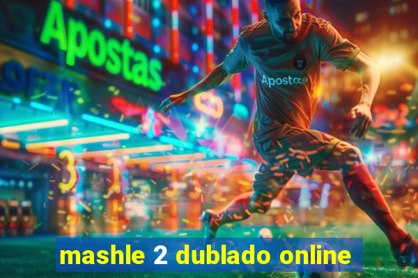 mashle 2 dublado online